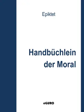 Epiktet / Verlag |  Handbüchlein der Moral | eBook | Sack Fachmedien