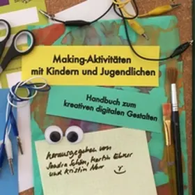 Ebner / Schön / Narr |  Making-Aktivitäten mit Kindern und Jugendlichen | Buch |  Sack Fachmedien