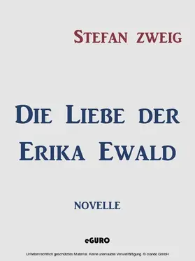 Zweig / Verlag |  Die Liebe der Erika Ewald | eBook | Sack Fachmedien