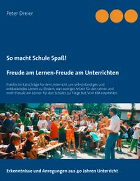 Dreier |  So macht Schule Spaß! Freude am Lernen-Freude am Unterrichten | Buch |  Sack Fachmedien
