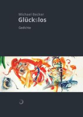 Becker | Glück(s)los | Buch | 978-3-7392-4281-1 | sack.de