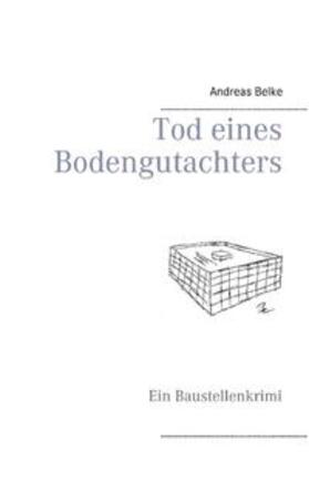 Belke | Tod eines Bodengutachters | Buch | 978-3-7392-4283-5 | sack.de
