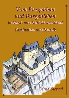 Sternal |  Vom Burgenbau und Burgenleben in Nord- und Mitteldeutschland | Buch |  Sack Fachmedien