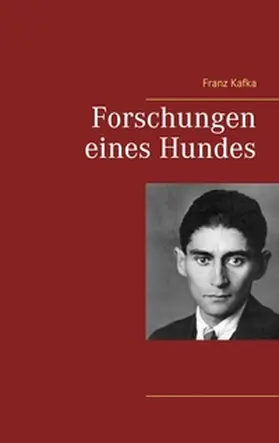 Kafka | Forschungen eines Hundes | Buch | 978-3-7392-4647-5 | www.sack.de