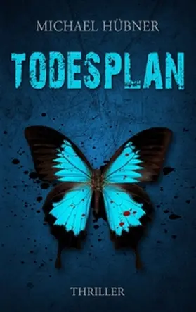 Hübner |  Todesplan: Thriller | Buch |  Sack Fachmedien