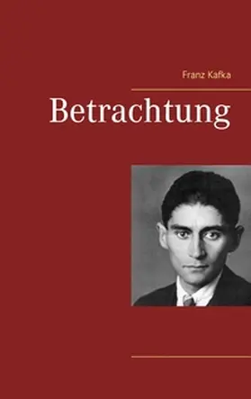 Kafka | Betrachtung | Buch | 978-3-7392-4887-5 | www.sack.de