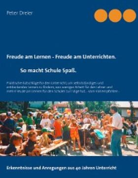 Dreier |  Freude am Lernen - Freude am Unterrichten. So macht Schule Spaß! | eBook | Sack Fachmedien