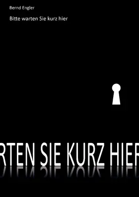 Engler |  Bitte warten Sie kurz hier | eBook | Sack Fachmedien