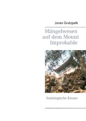 Grutzpalk |  Mängelwesen auf dem Mount Improbable | eBook | Sack Fachmedien