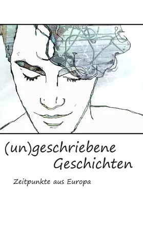 Dorner / Bruckner / Hainzl |  (un)geschriebene Geschichten | eBook | Sack Fachmedien