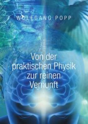 Popp | Von der praktischen Physik zur reinen Vernunft | Buch | 978-3-7392-6102-7 | sack.de
