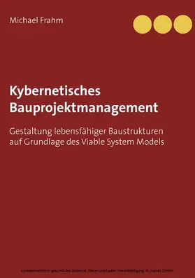 Frahm |  Kybernetisches Bauprojektmanagement | eBook | Sack Fachmedien