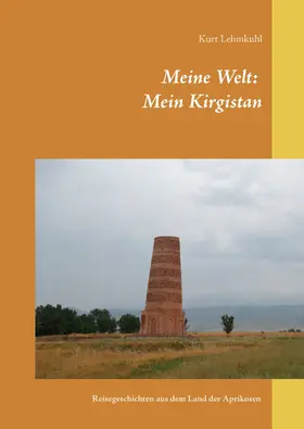 Lehmkuhl |  Meine Welt: Mein Kirgistan | eBook | Sack Fachmedien