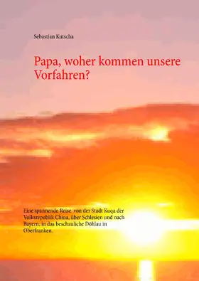 Kutscha |  Papa, woher kommen unsere Vorfahren? | eBook | Sack Fachmedien