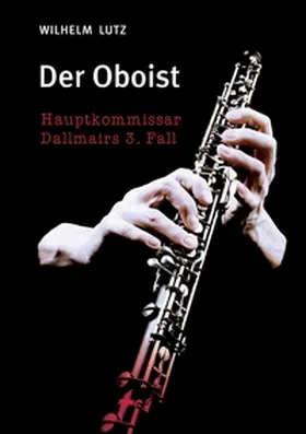 Lutz |  Der Oboist | Buch |  Sack Fachmedien