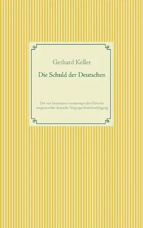 Keller |  Die Schuld der Deutschen | eBook | Sack Fachmedien