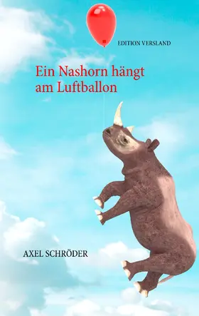 Schröder / Versland |  Ein Nashorn hängt am Luftballon | eBook | Sack Fachmedien