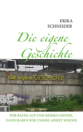Schneider |  Die eigene Geschichte | eBook | Sack Fachmedien