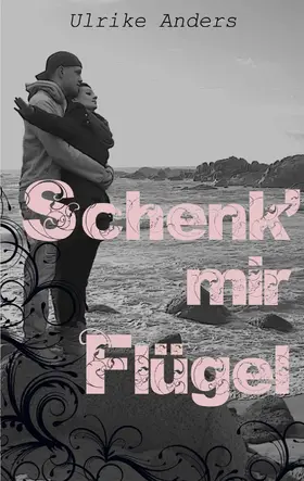 Anders |  Schenk' mir Flügel | eBook | Sack Fachmedien