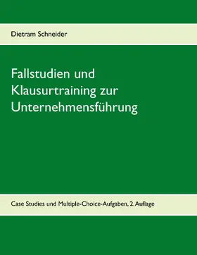 Schneider |  Fallstudien und Klausurtraining zur Unternehmensführung | eBook | Sack Fachmedien