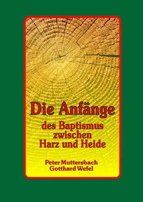 Muttersbach / Wefel |  Die Anfänge des Baptismus zwischen Harz und Heide | eBook | Sack Fachmedien