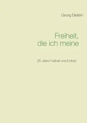 Dietlein |  Freiheit, die ich meine ... | eBook | Sack Fachmedien