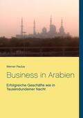 Paulus |  Business in Arabien | eBook | Sack Fachmedien