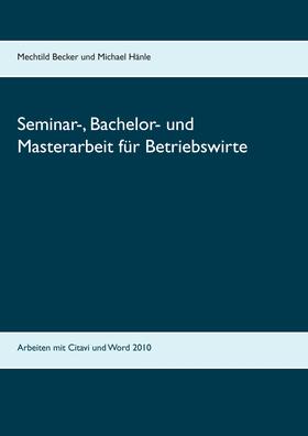 Becker / Hänle | Seminar-, Bachelor- und Masterarbeit für Betriebswirte | E-Book | sack.de