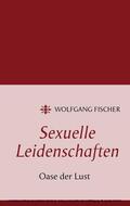 Fischer |  Sexuelle Leidenschaften | eBook | Sack Fachmedien