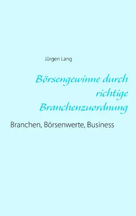 Lang |  Börsengewinne durch richtige Branchenzuordnung | eBook | Sack Fachmedien