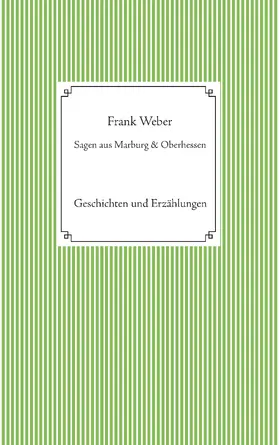 Weber |  Sagen aus Marburg und Oberhessen | eBook | Sack Fachmedien
