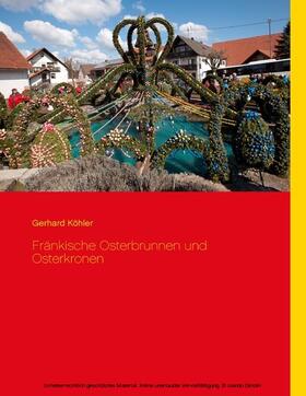Köhler | Fränkische Osterbrunnen und Osterkronen | E-Book | sack.de