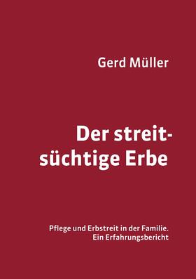 Müller | Der streitsüchtige Erbe | E-Book | sack.de