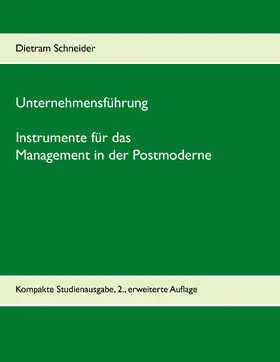 Schneider |  Unternehmensführung - Instrumente für das Management in der Postmoderne | eBook | Sack Fachmedien