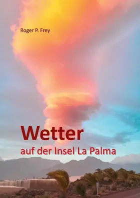 Frey |  Wetter auf der Insel La Palma | eBook | Sack Fachmedien