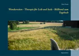 Dreier |  Wanderreiten - Therapie für Leib und Seele - Bildband zum Tagebuch | eBook | Sack Fachmedien