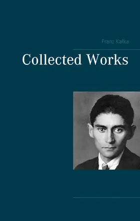 Kafka |  Collected Works | eBook | Sack Fachmedien
