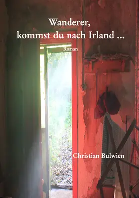 Bulwien |  Wanderer, kommst du nach Irland ... | eBook | Sack Fachmedien