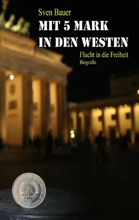 Bauer |  Mit 5 Mark in den Westen | eBook | Sack Fachmedien