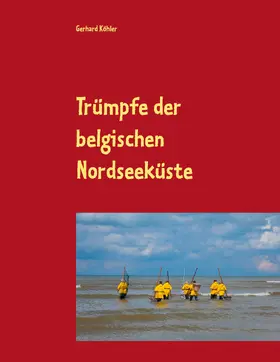 Köhler |  Trümpfe der belgischen Nordseeküste | eBook | Sack Fachmedien
