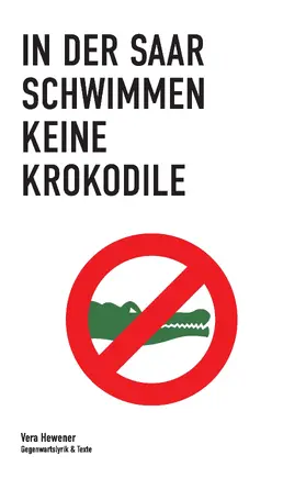 Hewener |  In der Saar schwimmen keine Krokodile | eBook | Sack Fachmedien