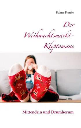Franke |  Der Weihnachtsmarkt-Kleptomane | eBook | Sack Fachmedien