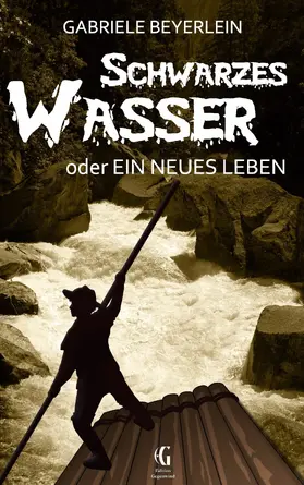 Beyerlein |  Schwarzes Wasser oder  Ein neues Leben | eBook | Sack Fachmedien