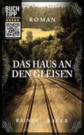 Bauer |  Das Haus an den Gleisen | eBook | Sack Fachmedien