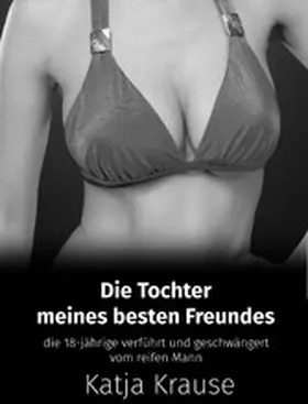 Krause |  Die Tochter meines besten Freundes | eBook | Sack Fachmedien