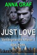 Graf |  JUST LOVE - Verhängnisvolle Affären_1: New York | eBook | Sack Fachmedien