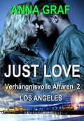 Graf |  JUST LOVE - Verhängnisvolle Affären_2: Los Angeles | eBook | Sack Fachmedien