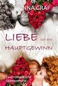 Graf |  Liebe ist ein Hauptgewinn: Doppelband - zwei romantische Liebesromane | eBook | Sack Fachmedien