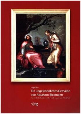 Staal |  Ein ungewöhnliches Gemälde von Abraham Bloemart | Buch |  Sack Fachmedien