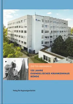 Brunswig |  125 Jahre Evangelisches Krankenhaus Bünde | Buch |  Sack Fachmedien